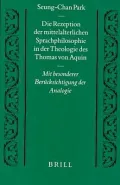 Die Rezeption der Mittelalterlichen Sprachphilosophie in der Theologie des Thomas Von Aquin : Mit Besonderer Berucksichtigung der Analogie