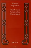 Oral Poetry and Narratives from Central Arabia, Volume 3 Bedouin Poets of the Dawasir Tribe : Between Nomadism and Settlement in Southern Najd