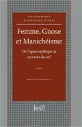 Femme, Gnose Et Manicheisme: De L'espace Mythique Au Territoire Du Reel