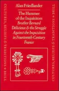 The Hammer of the Inquisitors: Brother Bernard Dilicieux and the Struggle Against the Inquisition in Fourteenth-Century France