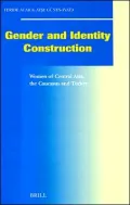 Gender and Identity Construction: Women of Central Asia, the Caucasus and Turkey
