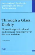 Through a Glass, Darkly: Blurred Images of Cultural Tradition and Modernity over Distance and Time