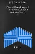 Primaeval History Interpreted The Rewriting of Genesis 1-11 in the Book of Jubilees