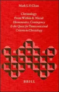 Christology from Within and Ahead: Hermeneutics, Contingency and the Quest for Transcontextual Criteria in Christology