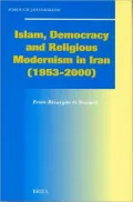 Islam, democracy and religious modernism in Iran, 1953-2000