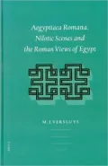 Aegyptiaca Romana: Nilotic Scenes and the Roman View of Egypt