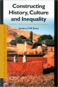 Constructing History, Culture and Inequality: The Betsileo in the Extreme Southern Highlands of Madagascar