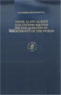 Fakhr al-Din al-Razi and Thomas Aquinas on the question of the eternity of the world