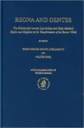 Regna and Gentes: The Relationship between Late Antique and Early Medieval Peoples and Kingdoms in the Transformation of the Roman World