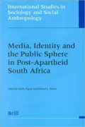Media, Identity and the Public Sphere in Post-Apartheid South Africa