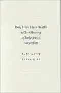 Holy Lives, Holy Deaths: A Close Hearing of Early Jewish Storytellers