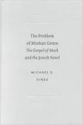 The Problem of Markan Genre: The Gospel of Mark and the Jewish Novel