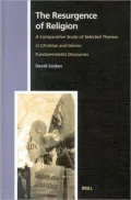 Resurgence of Religion A Comparative Study of Selected Themes in Christian and Islamic Funda...