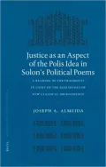 Justice as an Aspect of the Polis Idea in Solon's Political Poems: A Reading of the Fragments in Light of the Researches of New Classical Archaeology