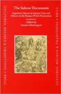 The Salazar Documents: Inquisitor Alonso De Salazar Frias and Others On The Basque Witch Persecution