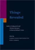 Things Revealed: Studies In Early Jewish And Christian Literature In Honor Of Michael E. Stone