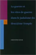 La Guerre et les Rites de Guerre Dans le Judaisme du Deuxieme Temple