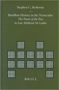 Buddhist History in the Vernacular: The Power of the Past in Late Medieval Sri Lanka