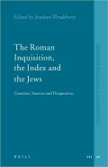 The Roman Inquisition, The Index And The Jews: Contexts, Sources and Perspectives