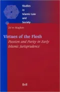 Virtues of the Flesh: Purity and Passion in Early Islamic Jurisprudence