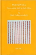 Material Virtue: Ethics and the Body in Early China