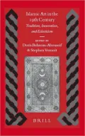 Islamic Art in the 19th Century: Tradition, Innovation and Eclecticism