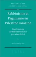 Rabbinisme et Paganisme en Palestine Romaine: étude Historique des Realia Talmudiques (Ier-IVème Siècles)