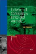 In Search of Consistency: Ethics and Animals, Vol. 3