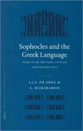 Sophocles and the Greek Language: Aspects of Diction, Syntax and Pragmatics