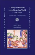 Coinage and History in the North Sea World, c. AD 500-1250: Essays in Honour of Marion Archibald