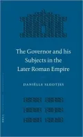 The Governor And His Subjects in the Later Roman Empire