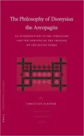 Philosophy of Dionysius the Areopagite An Introduction To The Structure and the Content of t...