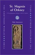St. Magnus of Orkney: A Scandinavian Martyr-Cult in Context, Vol. 29