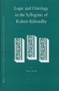 Logic and Ontology in the Syllogistic of Robert Kilwardby