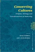 Converting Cultures: Religion, Ideology and Transformations of Modernity, Vol. 14