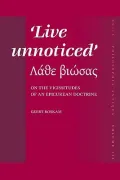 Live Unnoticed: On the Vicissitudes of an Epicurean Doctrine
