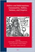Politics and Reformations: Communities, Polities, Nations, and Empires: Essays in Honor of Thomas A. Brady, Jr.