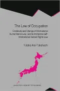 The Law of Occupation: Continuity and Change of International Humanitarian Law, and its Interaction with International Human Rights Law