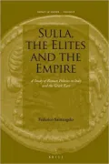 Sulla, the Elites and the Empire: A Study of Roman Policies in Italy and the Greek East