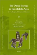 The Other Europe in the Middle Ages: Avars, Bulgars, Khazars and Cumans