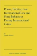 Power, Politics, Law: International Law and State Behaviour During International Crises