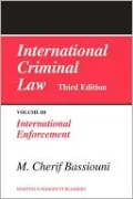 International Criminal Law, Volume 3 International Enforcement