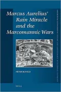 Marcus Aurelius’ Rain Miracle and the Marcomannic Wars