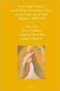 Performing "Nation": Gender Politics in Literature, Theater, and the Visual Arts of China and Japan, 1880-1940
