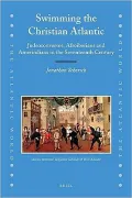 Swimming the Christian Atlantic: Judeoconversos, Afroiberians and Amerindians in the Seventeenth Century, Vol. 17