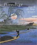 Hiroshige, Shaping the Image of Japan