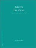 Between Two Worlds: The Frontier Region between Ancient Nubia and Egypt 3700 BC - 500 AD