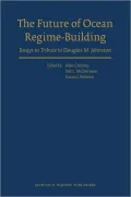 The Future of Ocean Regime-Building: Essays in Tribute to Douglas M. Johnston