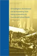 US Intelligence, the Holocaust and the Nuremberg Trials: Seeking Accountability for Genocide and Cultural Plunder, Vol. 7