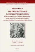 Beda Mayr, Vertheidigung der katholischen Religion(1789): Sammt einem Anhange von der Moglichkeit einer Vereinigung zwischen unserer, und der evangelisch-lutherischen Kirche